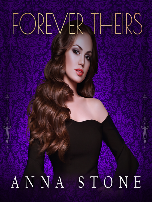 Title details for Forever Theirs by Anna Stone - Available